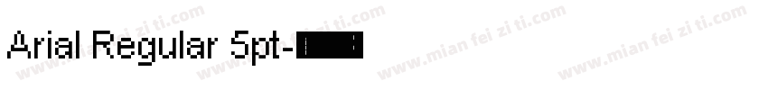 Arial Regular 5pt字体转换